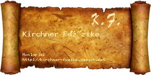 Kirchner Füzike névjegykártya